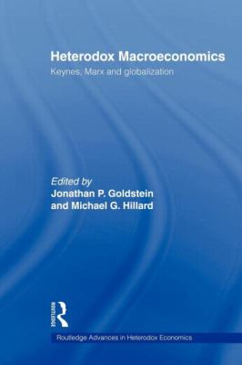 Heterodox Macroeconomics : Keynes, Marx and Globalization