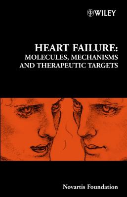 Heart Failure : Molecules, Mechanisms and Therapeutic Targets