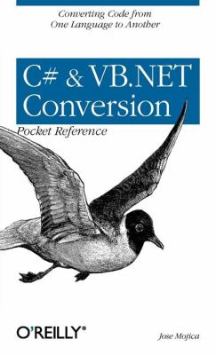 C# and VB. NET Conversion Pocket Reference : Converting Code from One Language to Another