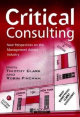 Critical Consulting : New Perspectives on the Management Advice Industry