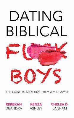 Dating Biblical Fuckboys : The Guide to Spotting Them a Mile Away