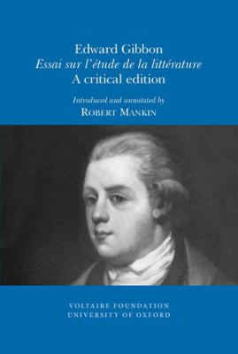 Edward Gibbon, 'Essai Sur l'étude de la Litterature' : A Critical Edition
