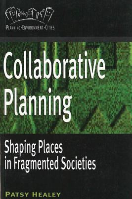Collaborative Planning : Shaping Places in Fragmented Societies