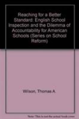 Reaching for a Better Standard : English School Inspection and the Dilemma of Accountability for American Public Schools
