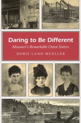 Daring to Be Different : Missouri's Remarkable Owen Sisters