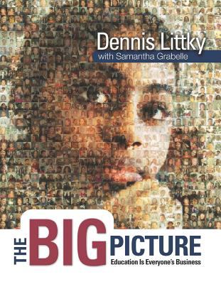The Big Picture : Education Is Everyone's Business