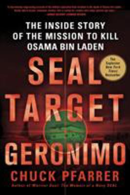 Seal Target Geronimo : The Inside Story of the Mission to Kill Osama Bin Laden