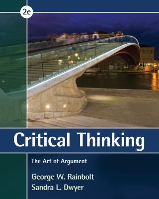 Critical Thinking : the Art of Argument