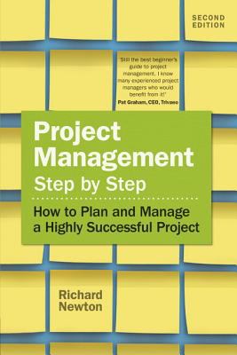 Project Management Step by Step : How to Plan and Manage a Highly Successful Project
