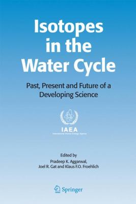 Isotopes in the Water Cycle : Past, Present and Future of a Developing Science