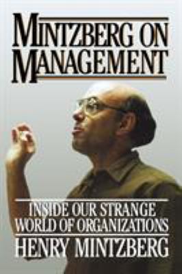 Mintzberg on Management : Inside Our Strange World of Organizations