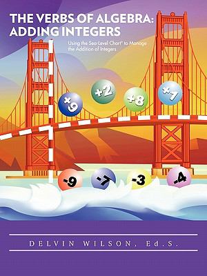 The Verbs of Algebra: Adding Integers : Using the Sea-Level Chart® to Manage the Addition of Integers