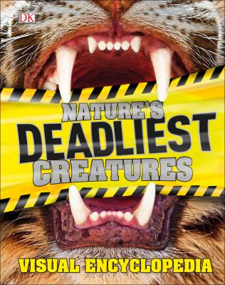 Nature's Deadliest Creatures Visual Encyclopedia