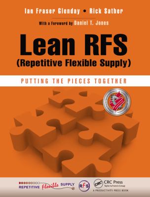 Lean RFS (Repetitive Flexible Supply) : Putting the Pieces Together
