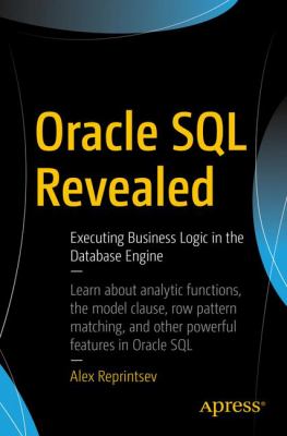 Oracle SQL Revealed : Executing Business Logic in the Database Engine