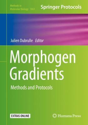 Morphogen Gradients : Methods and Protocols