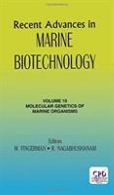 Recent Advances in Marine Biotechnology, Vol. 10 : Molecular Genetics of Marine Organisms