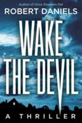 Wake the Devil : A Thriller