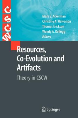 Resources, Co-Evolution and Artifacts : Theory in CSCW