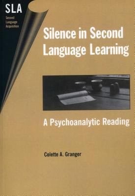 Silence in Second Language Learning : A Psychoanalytic Reading