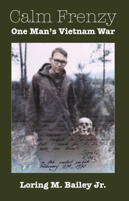 Calm Frenzy : One Man's Vietnam War