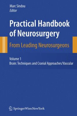 Practical Handbook of Neurosurgery : From Leading Neurosurgeons