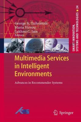 Multimedia Services in Intelligent Environments : Advances in Recommender Systems