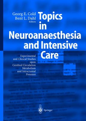Topics in Neuroanaesthesia and Intensive Care : Experimental and Clinical Studies upon Cerebral Circulation, Metabolism and Intracranial Pressure