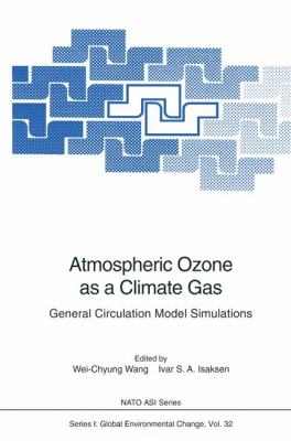 Atmospheric Ozone As a Climate Gas : General Circulation Model Simulations