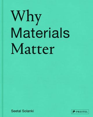 Why Materials Matter : Responsible Design for a Better World