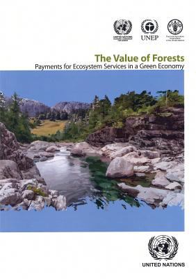 The Value of Forests : Payments for Ecosystem Services in a Green Economy