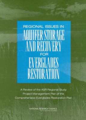 Regional Issues in Aquifer Storage and Recovery for Everglades Restoration : A Review of the ASR Regional Study Project Management Plan of the Comprehensive Everglades Restoration Plan