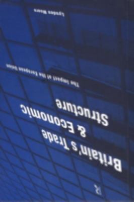 Britain's Trade and Economic Structure : The Impact of the EU