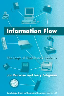 Information Flow : The Logic of Distributed Systems