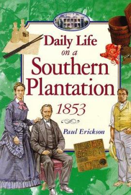 Daily Life on a Southern Plantation 1853