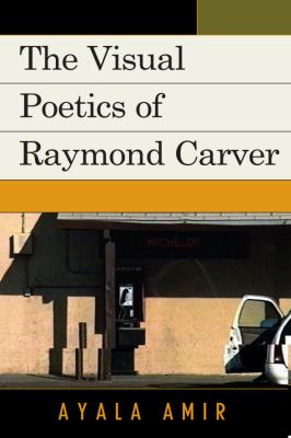The Visual Poetics of Raymond Carver