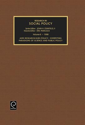Research in Social Policy Vol. 6 : Aids Research/Aids Policy: Competing Paradigms of Science and Public Policy