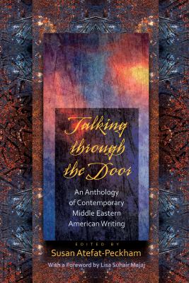 Talking Through the Door : An Anthology of Contemporary Middle Eastern American Writing
