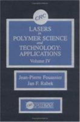 Lasers in Polymer Science and Technolgy : Applications, Volume IV