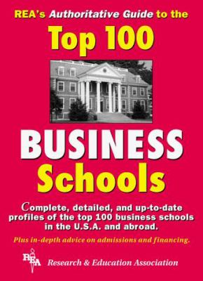 REA's Authoritative Guide to the Top 100 Business Schools