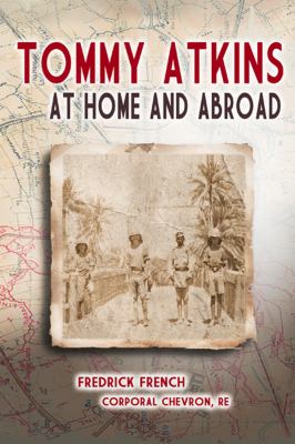 Tommy Atkins at Home and Abroad