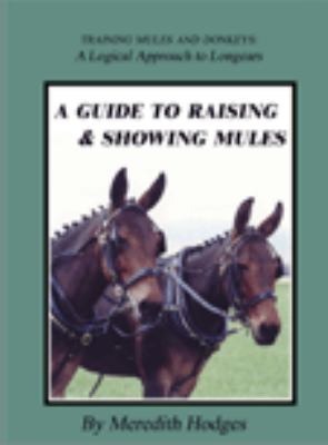 A Guide to Raising and Showing Mules