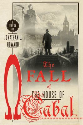 The Fall of the House of Cabal : A Novel