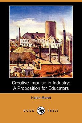 Creative Impulse in Industry : A Proposition for Educators