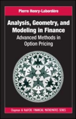 Analysis, Geometry, and Modeling in Finance : Advanced Methods in Option Pricing