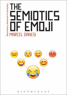 The Semiotics of Emoji : The Rise of Visual Language in the Age of the Internet