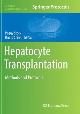 Hepatocyte Transplantation : Methods and Protocols
