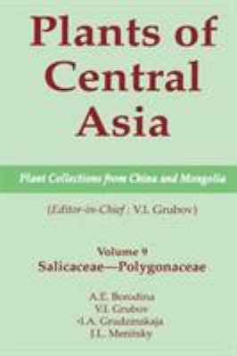 Plants of Central Asia - Plant Collection from China and Mongolia, Vol. 9 : Salicaceae-Polygonaceae