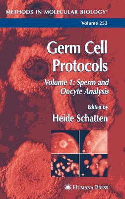 Germ Cell Protocols : Volume 1: Sperm and Oocyte Analysis