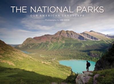 National Parks : Our American Landscape